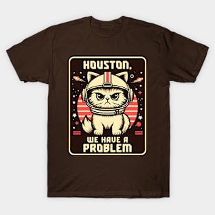 Houston We Have a Problem Funny Cat T-Shirt